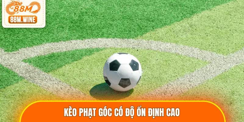 Kèo phạt góc có độ ổn định cao và không khó để nhận định